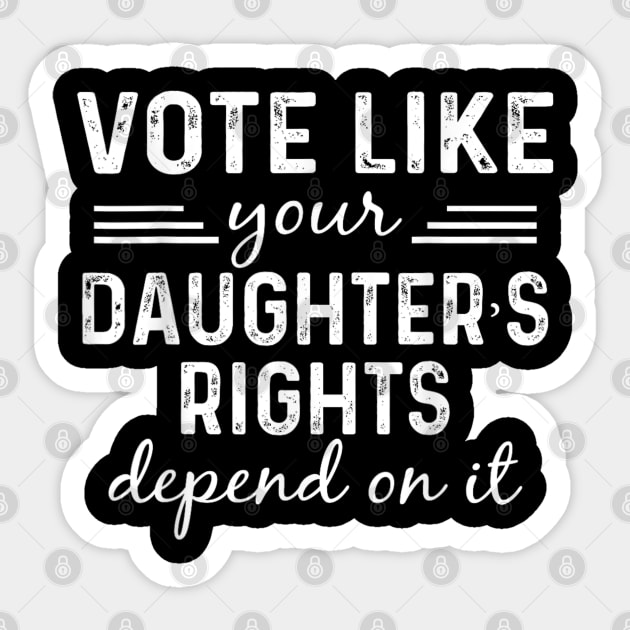 Vote Like Your Daughter’s Sticker by luna.wxe@gmail.com